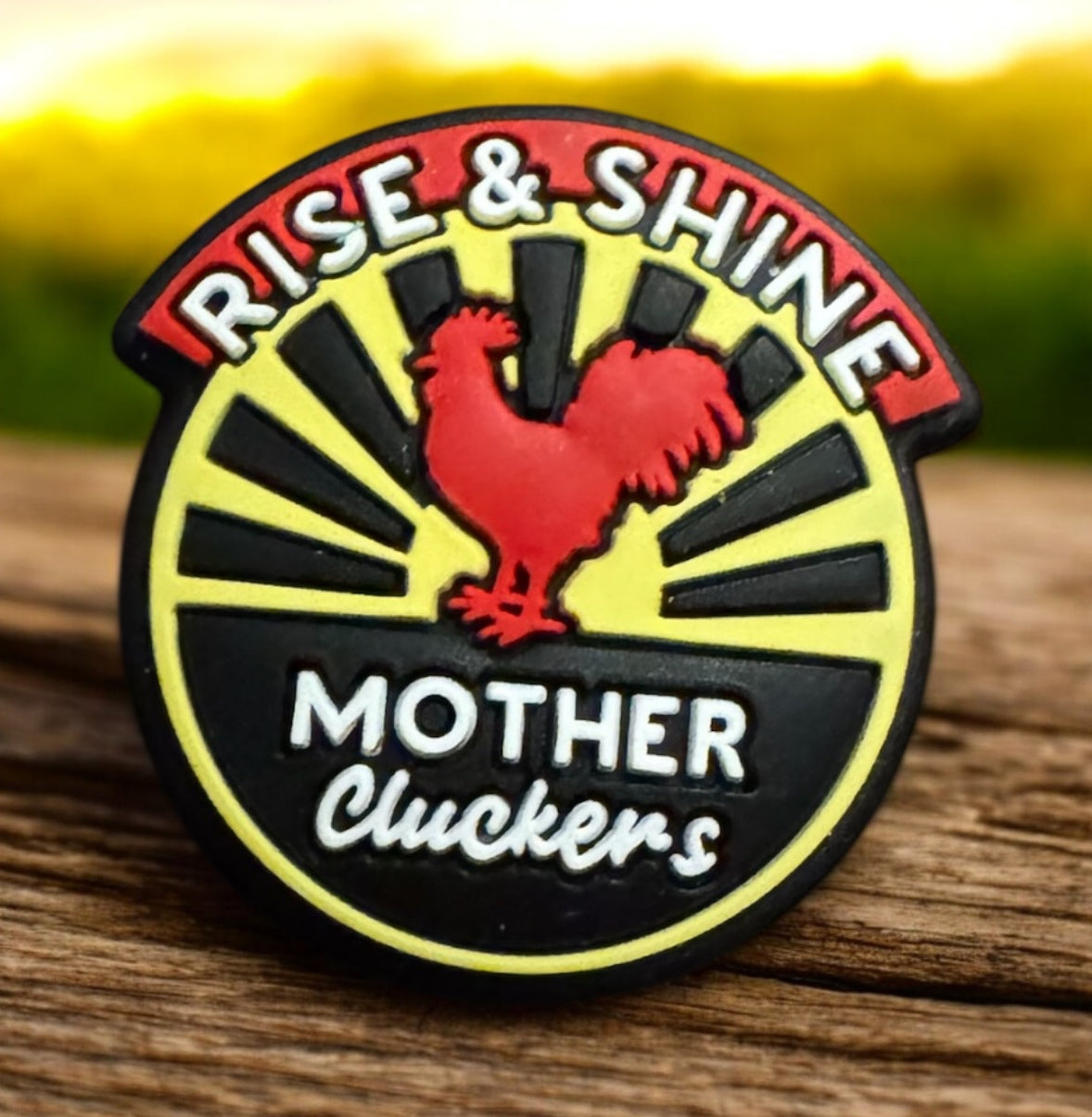 Rise & Shine Mother Cluckers Silicone Focal