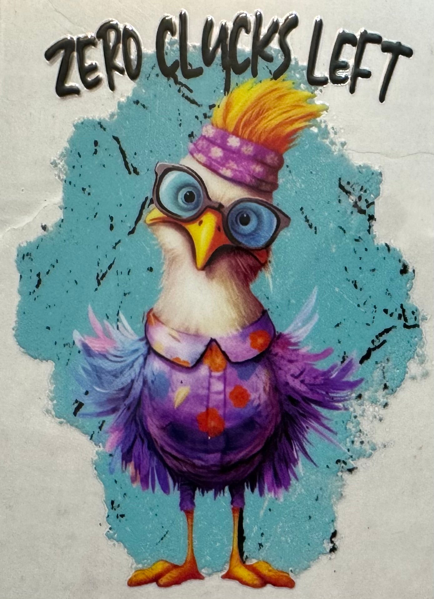Zero Clucks Left UV DTF Decal