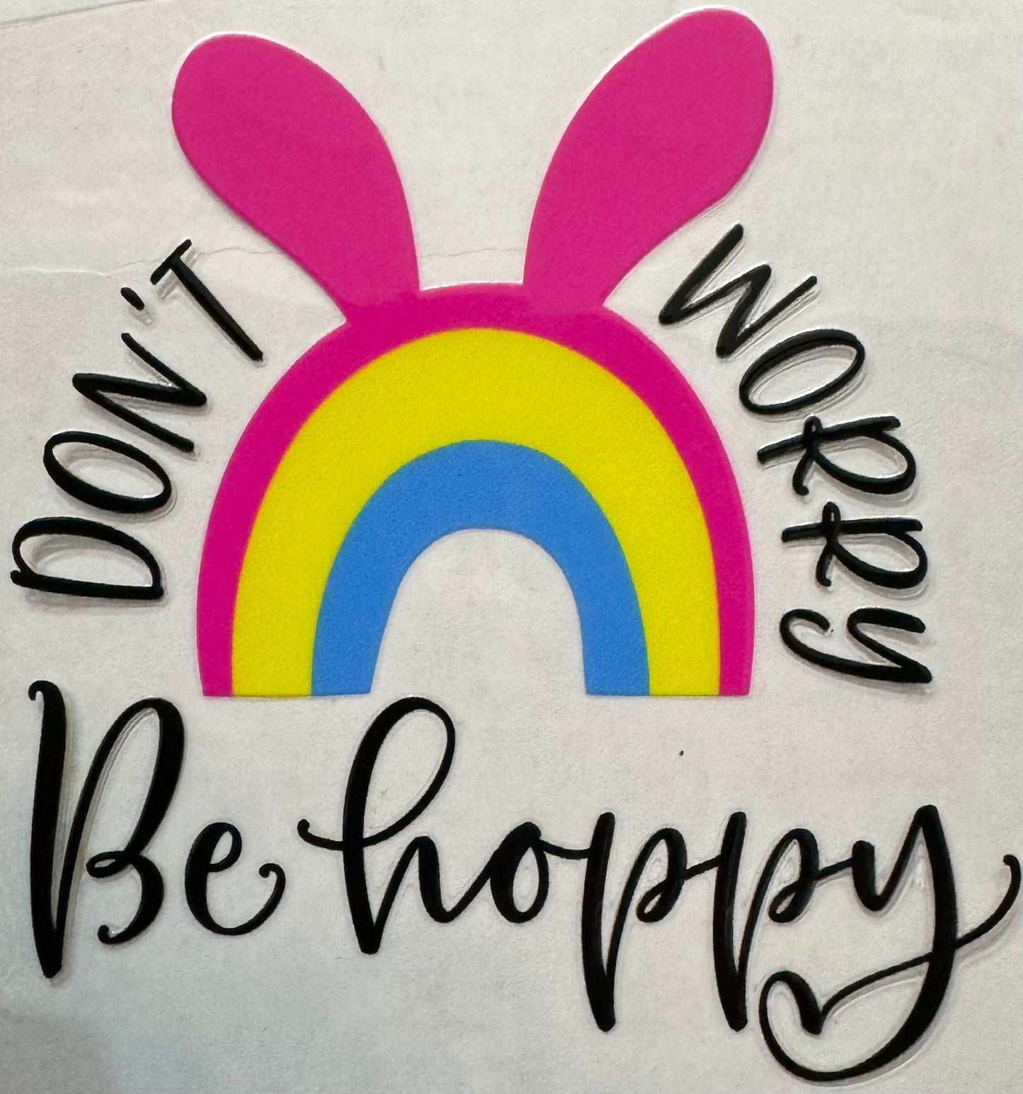 Don’t Worry Be Hoppy UV DTF Decal
