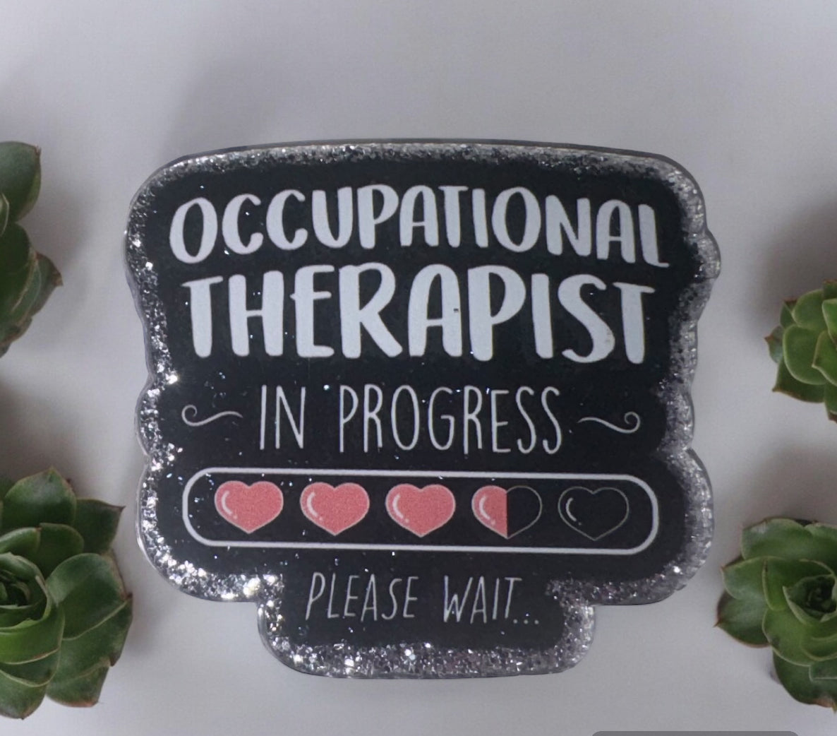 Occupational Therapist In Progress Acrylic Flatback