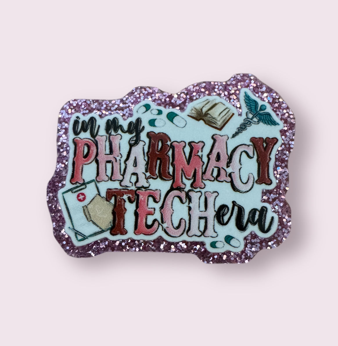 Pharmacy Tech Era Acrylic Flatback