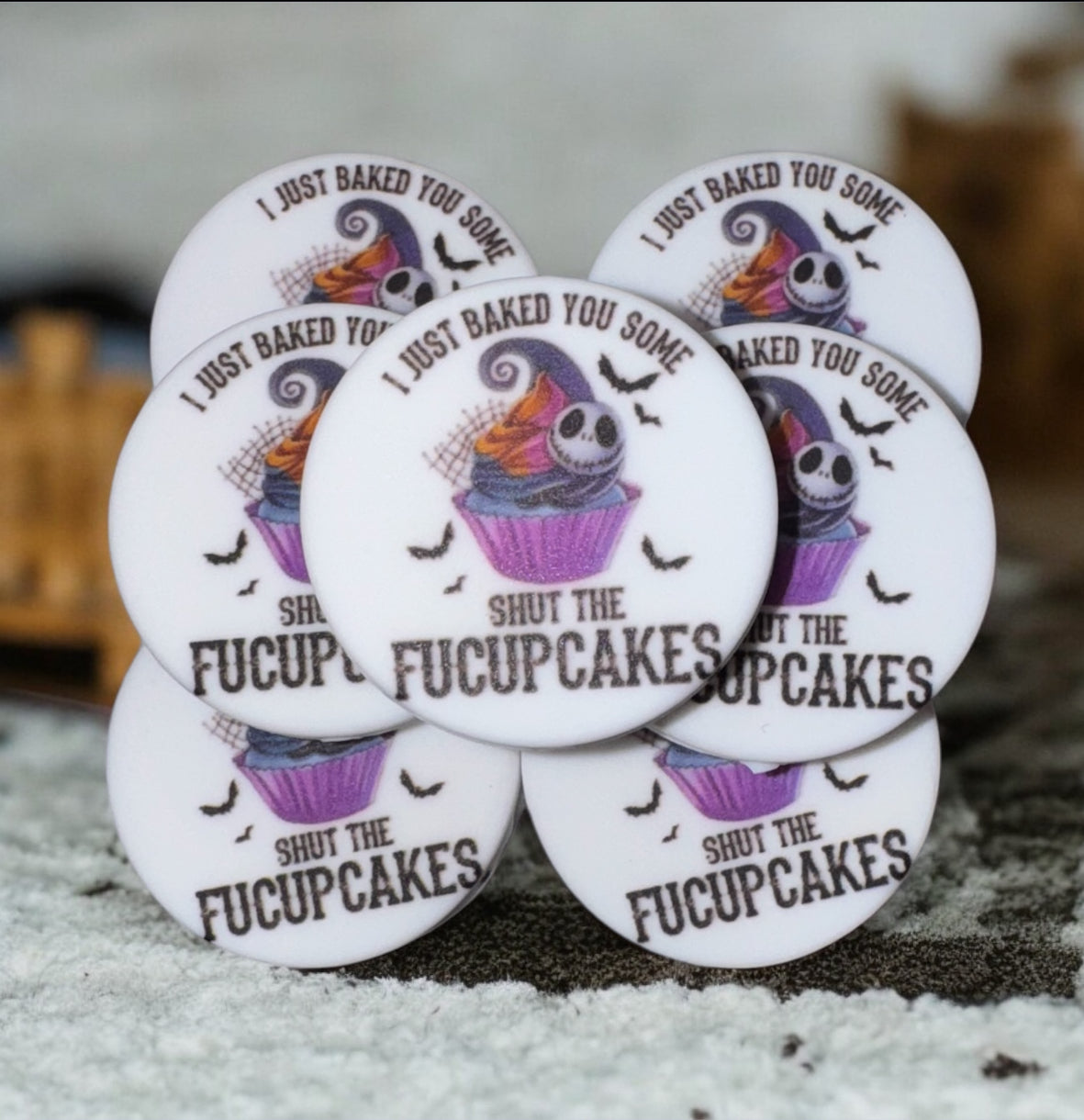 I Just Baked You Some Shut The Fucupcakes Focal