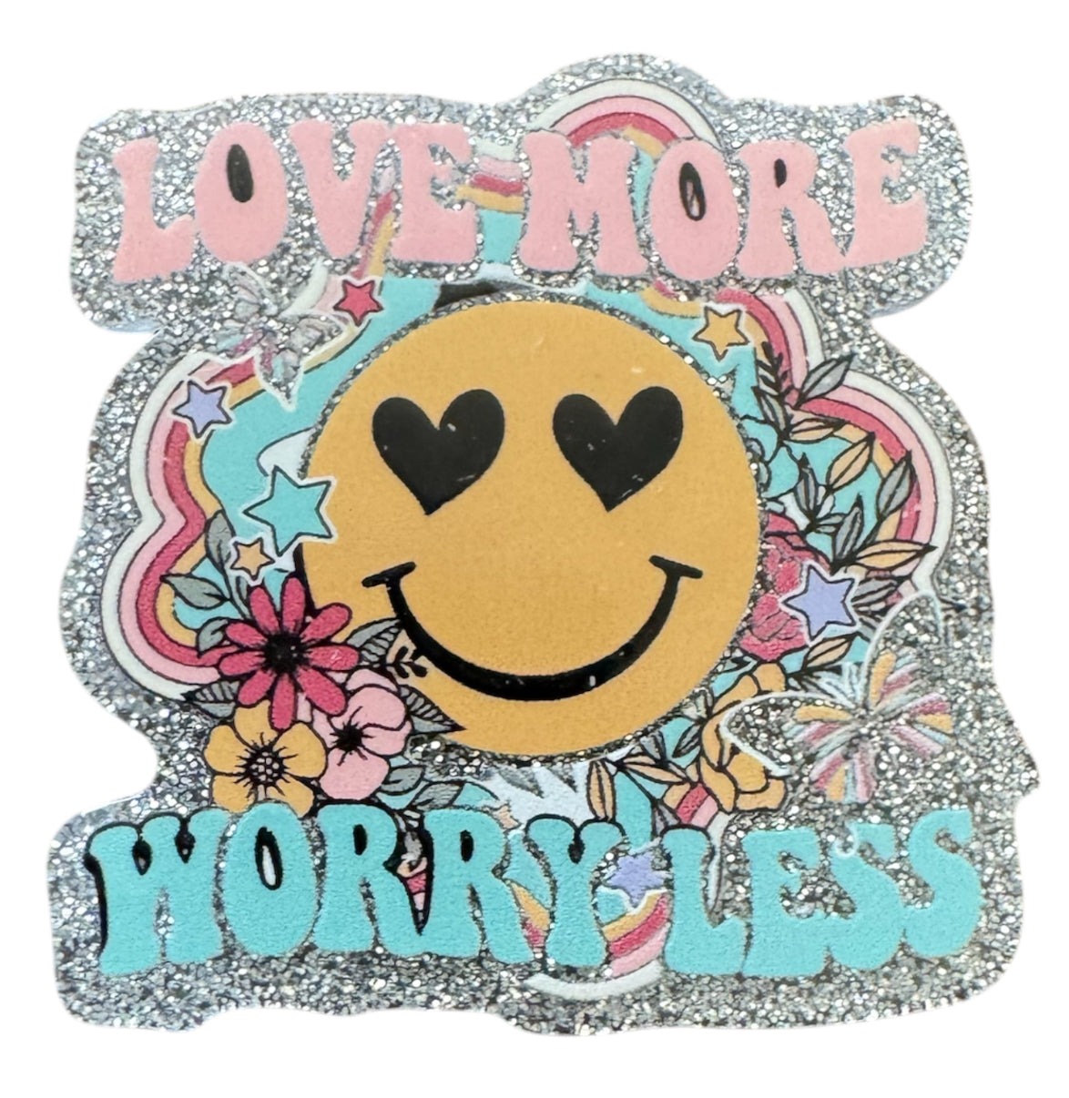 Love More Worry Less Acrylic Flatback