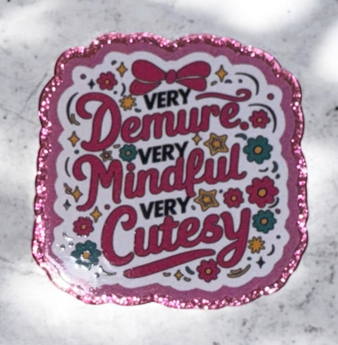 Very Demure Very Mindful Very Cutesy Acrylic Flatback