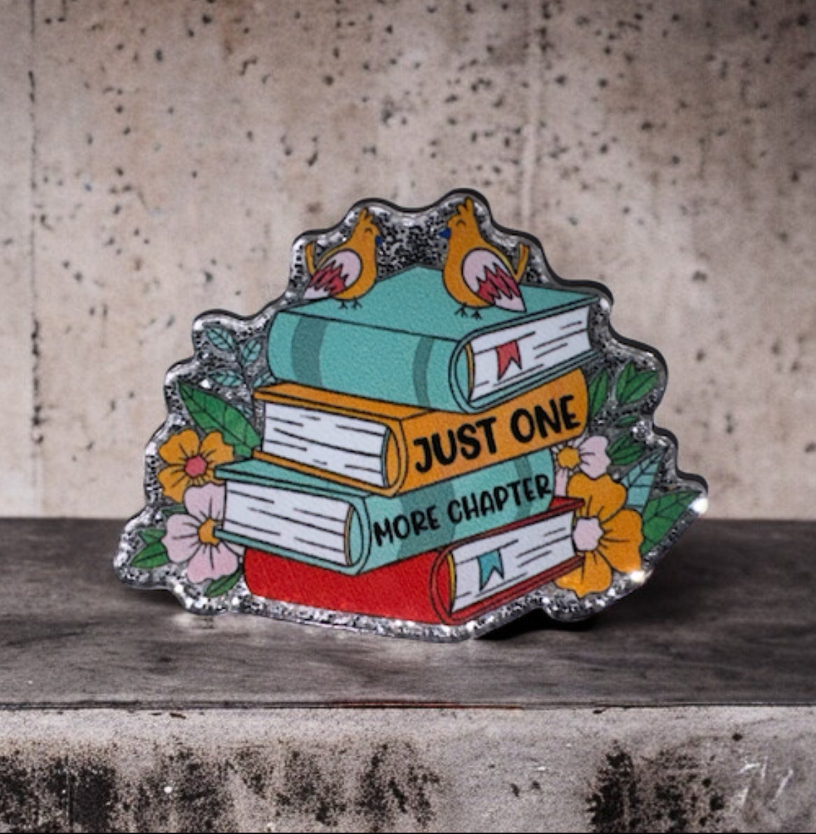 Just One More Chapter Acrylic Flatback