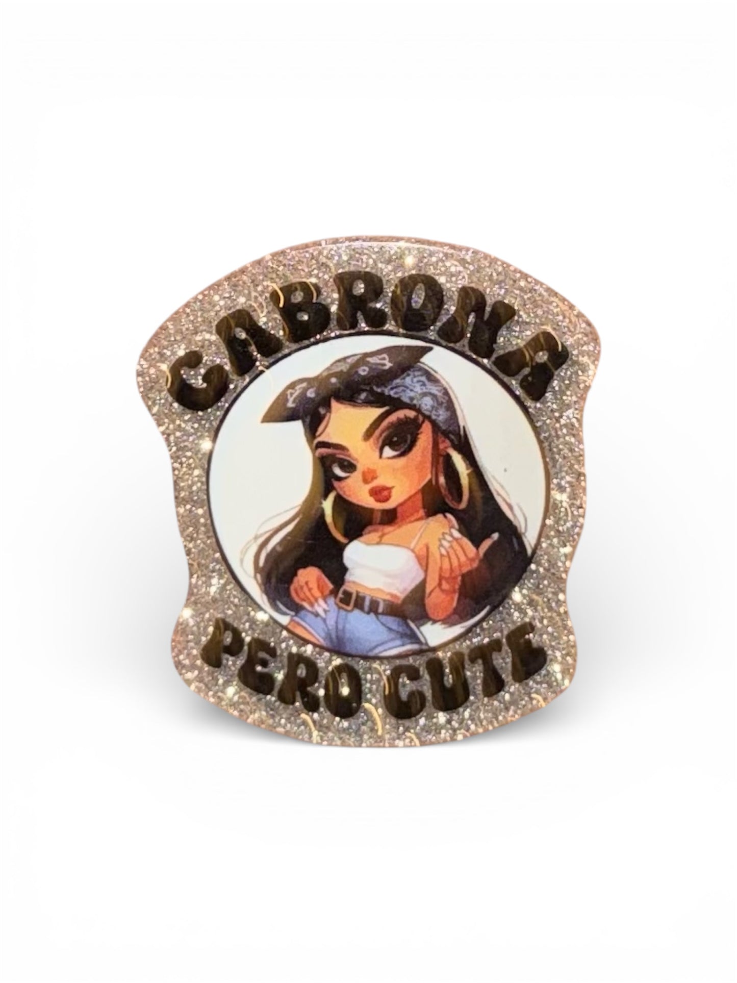 Cabrona Pero Cute Acrylic Flatback