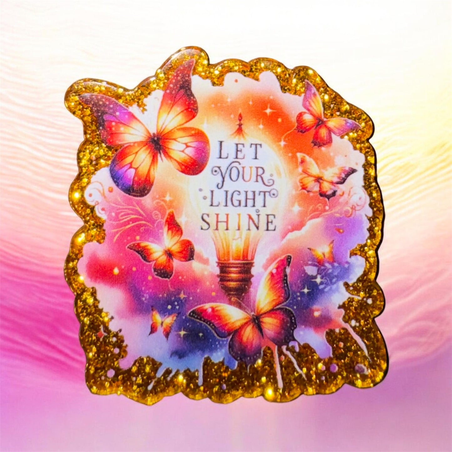 Let Your Light Shine Butterflies Acrylic Flatback