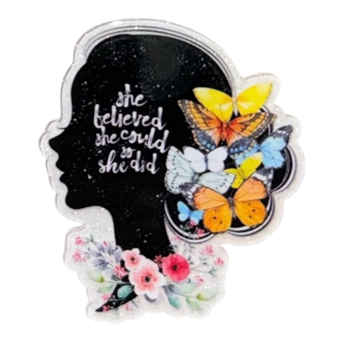 She Believed She Could Acrylic Flatback