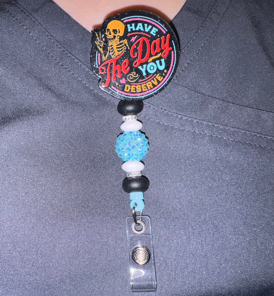 Have The Day You Deserve Badge Reel
