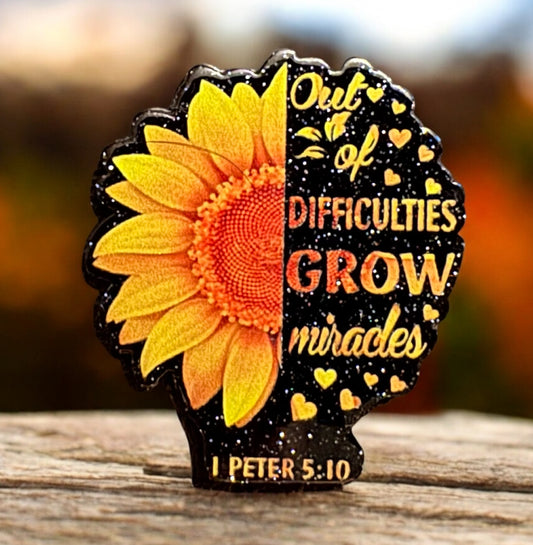 Out Of Difficulties Grow Miracles Acrylic Flatback