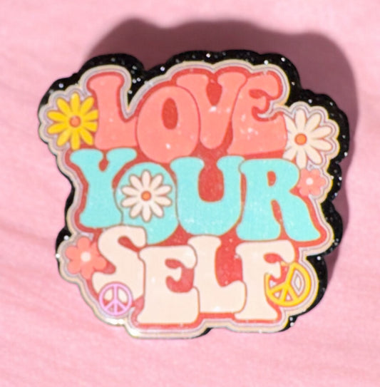 Love Yourself Acrylic Flatback