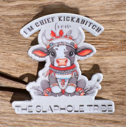 I’m Chief Kickabitch Acrylic Flatback