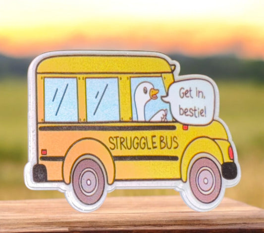 Struggle Bus Acrylic Flatback