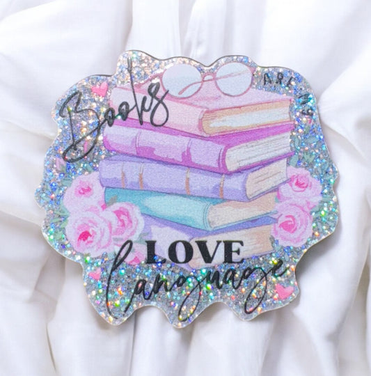 Books Are My Love Language Acrylic Flatback