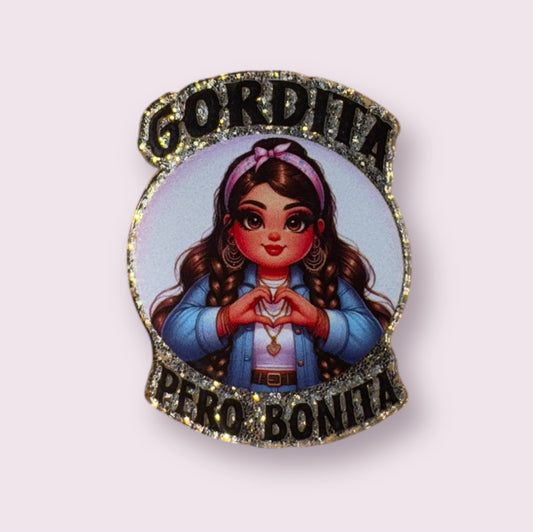 GORDITA PERO BONITA ACRYLIC FLATBACK