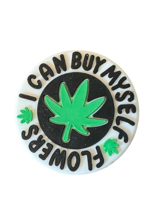 I Can Buy Myself Flowers Silicone Focal