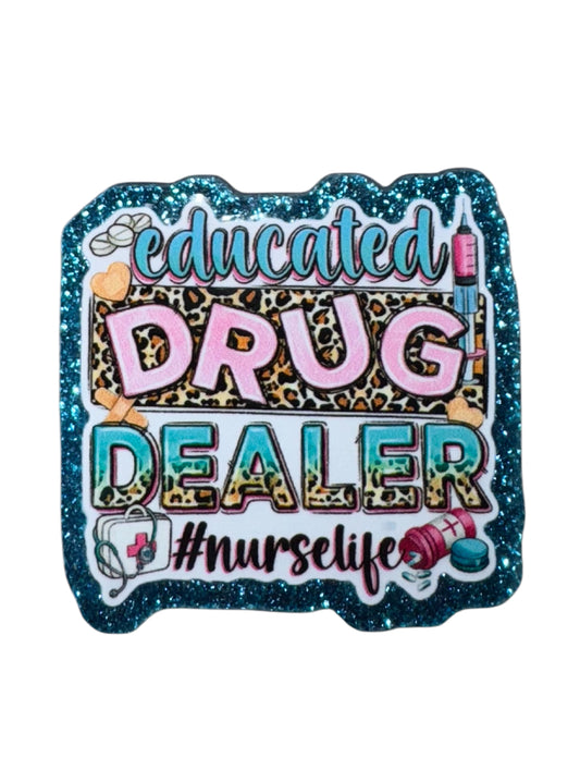Educated Drug Dealer Acrylic Flatback