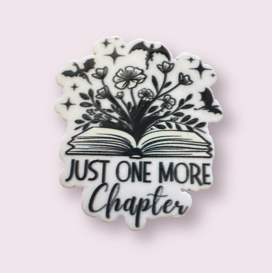 Just One More Chapter Acrylic Flatback
