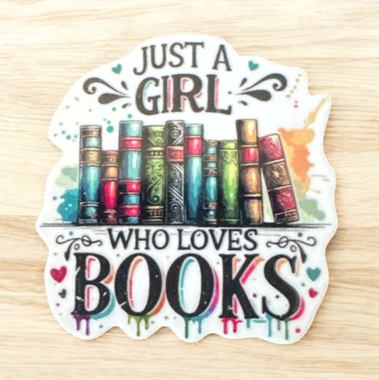 Just A Girl Who Loves Books Acrylic Flatback
