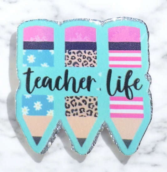 Teacher’s Life Acrylic Flatback