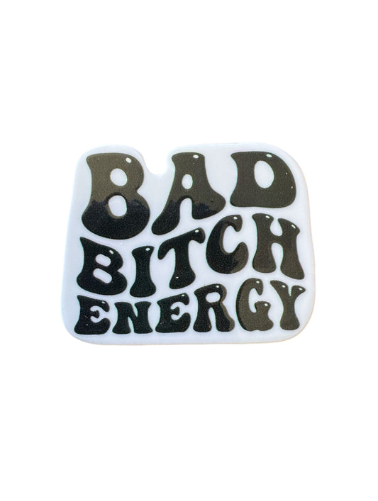 Bad Bitch Energy Acrylic Flatback