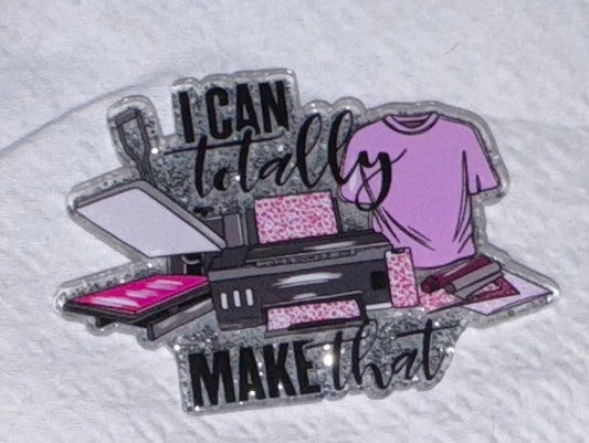 I Can Totally Make That Acrylic Flatback