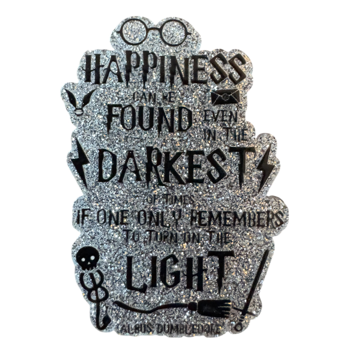 Happiness Can Be Found Even In The Darkest Of Times Wizard Acrylic Flatback