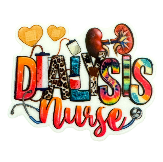 Dialysis Nurse ACRYLIC Flatback