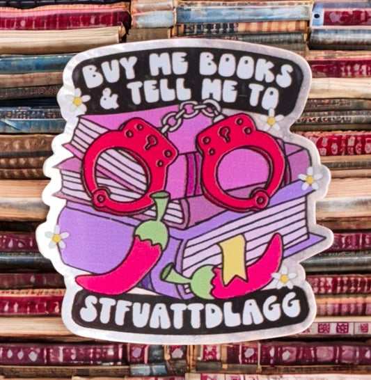 Buy Me Books & Tell Me To STFUATTDLAGG Acrylic Flatback