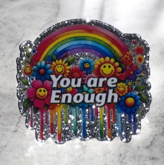 You Are Enough Acrylic Flatback