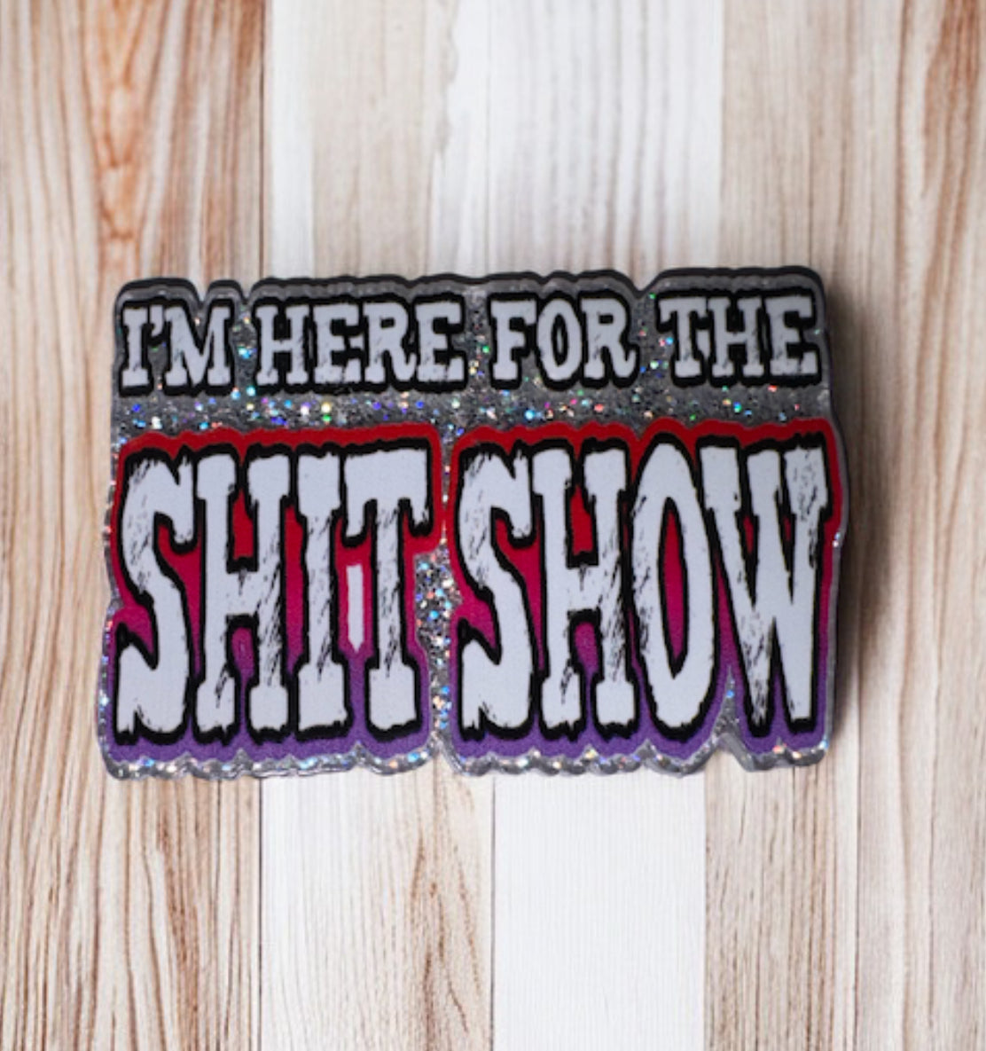 I’m Here For The Shitshow