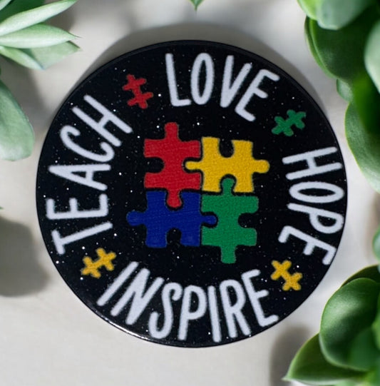 Love Hope Teach Inspire Autism Acrylic Flatback