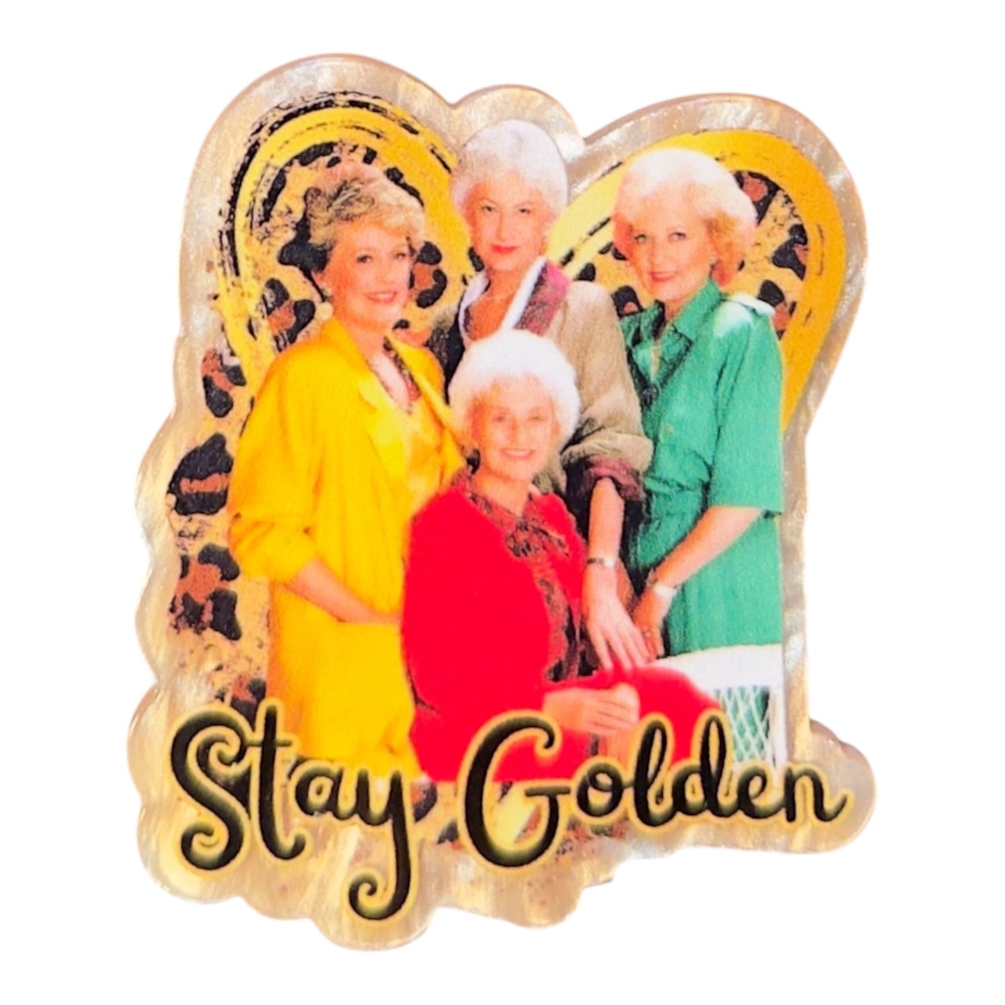 Stay Golden Acrylic Flatback
