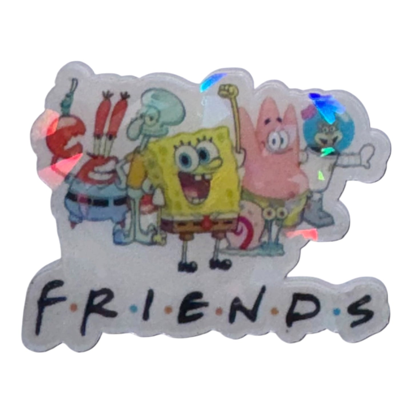 Holographic Sponge Characters Friends Acrylic Flatback