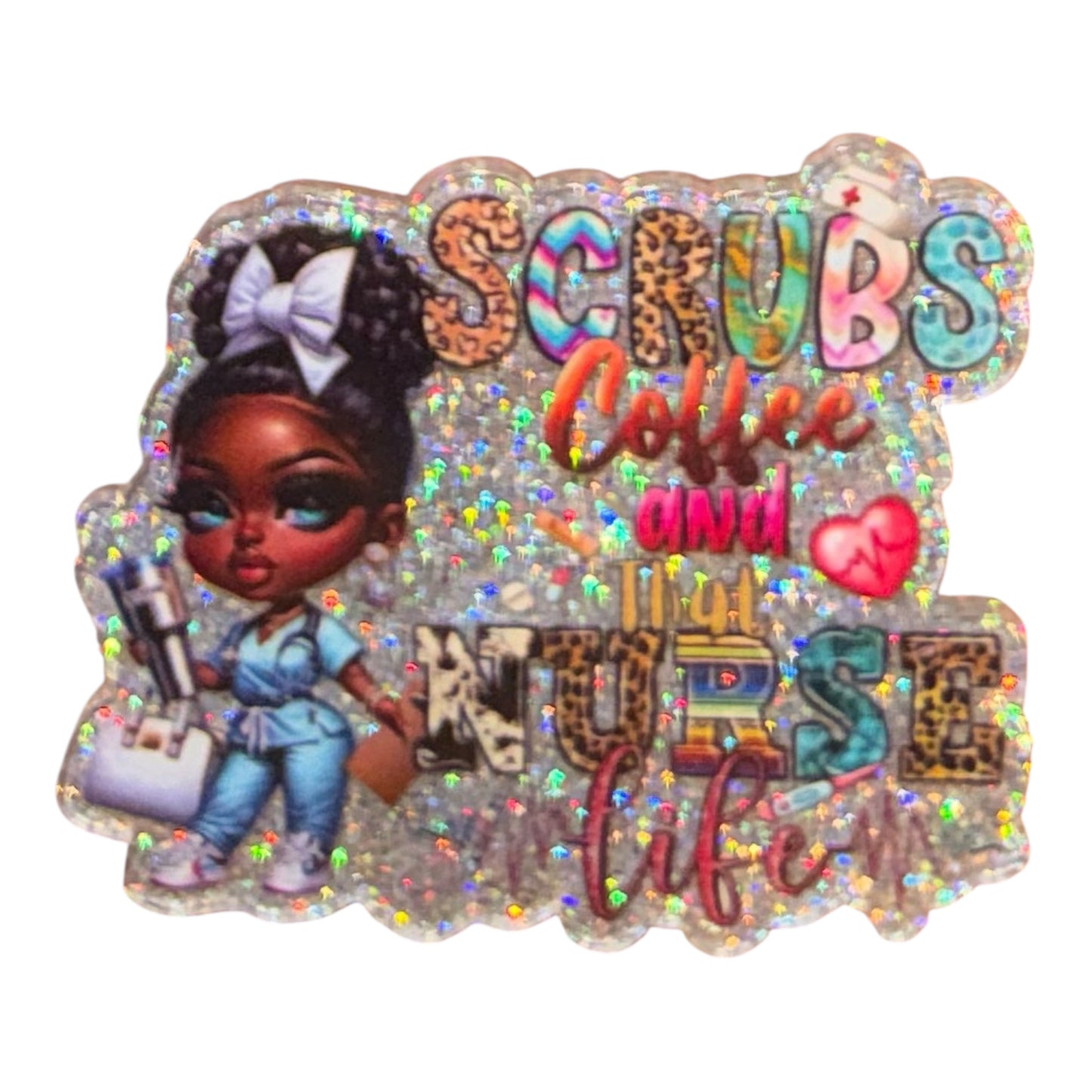 Scrubs Coffee and That Nurse Life Acrylic Flatback