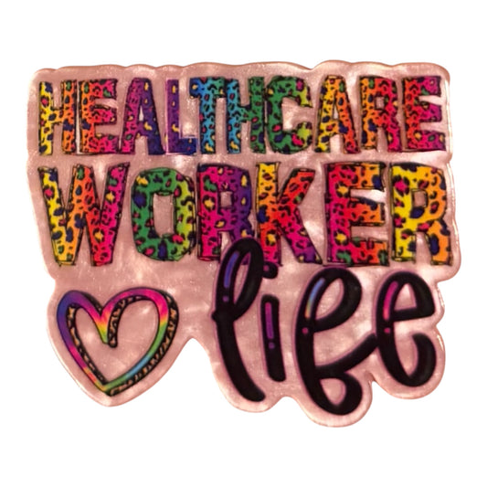 Healthcare Worker Life Acrylic Flatback
