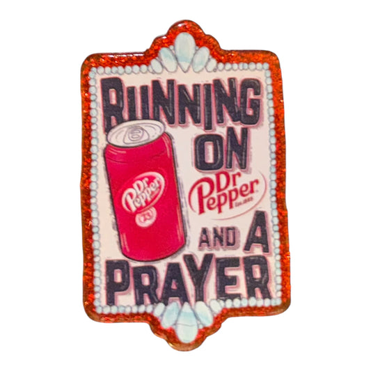 Running On DP And A Prayer Acrylic Flatback
