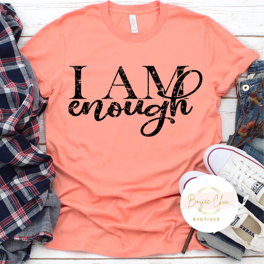 I Am Enough T-Shirt